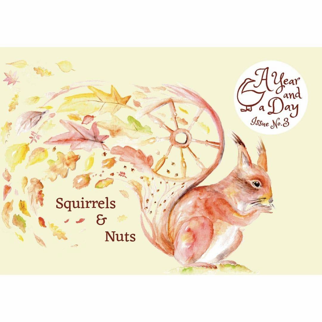 A Year and a Day Magazine - Issue 3: Squirrels & Nuts