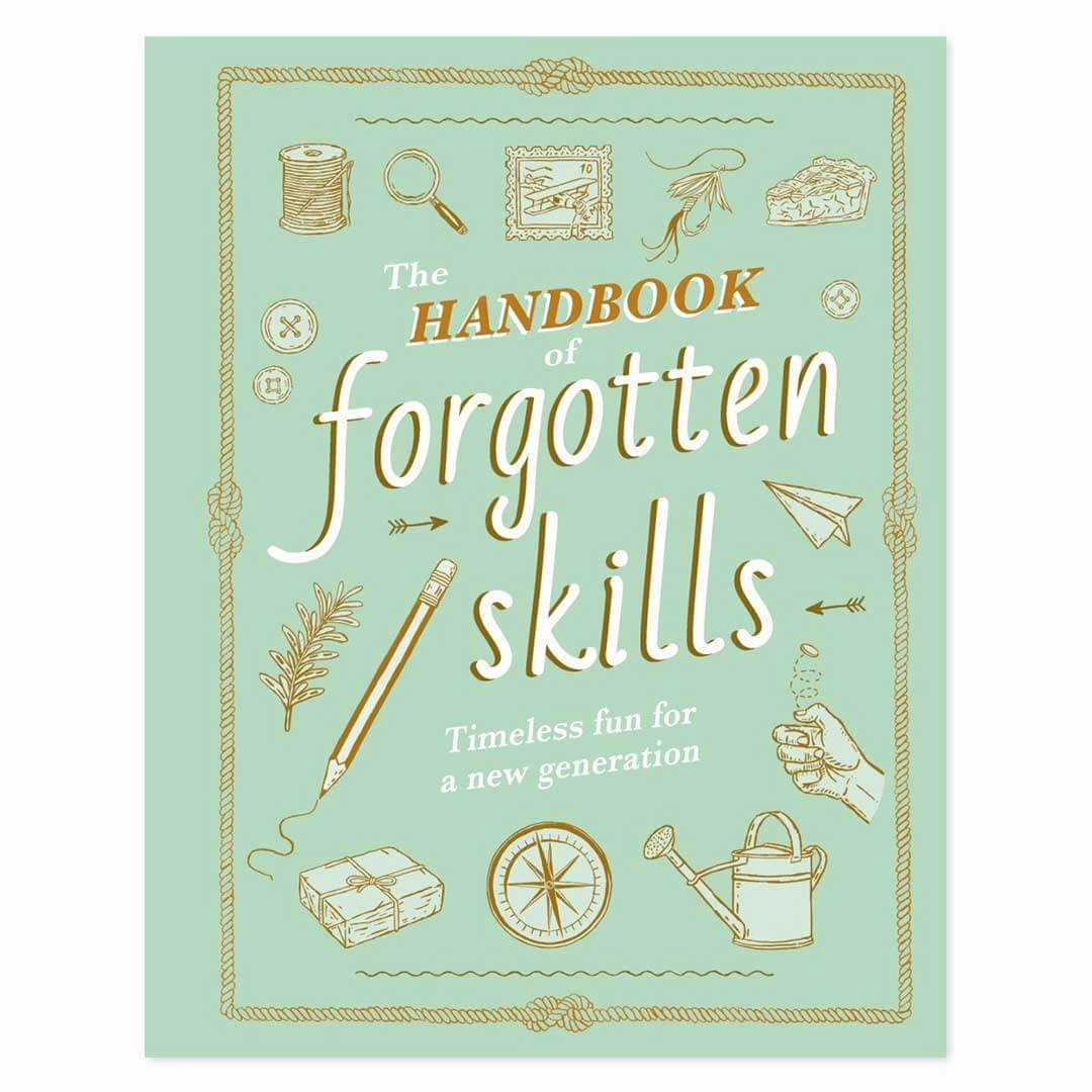 The Handbook of Forgotten Skills